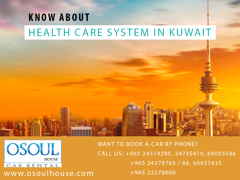 Know The Healthcare System In Kuwait Osoul House Car Rental